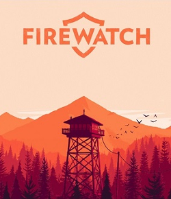 Image shows cover art for Firewatch. Using an orange color palette, mountains and a forest are shown in the background while a fire watch tower is in the foreground. 